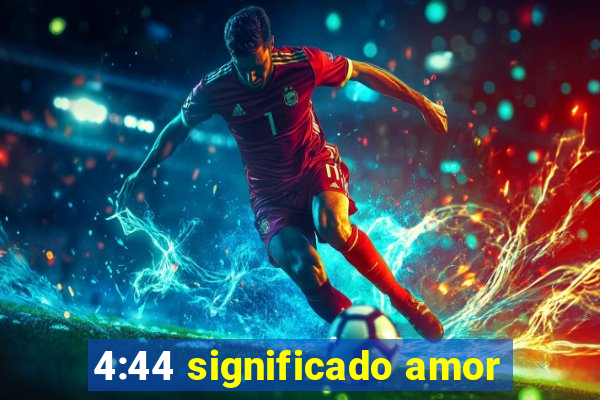 4:44 significado amor